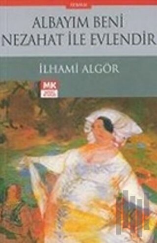 Albayım Beni Nezahat İle Evlendir