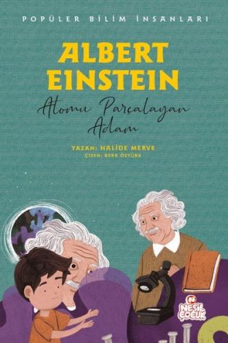 Albert Einstein: Atomu Parçalayan Adam - Popüler Bilim İnsanları