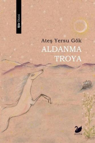 Aldanma Troya | Kitap Ambarı