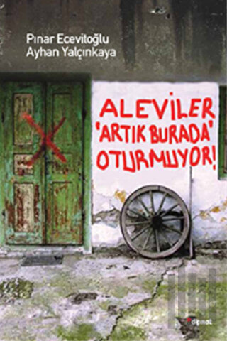 Aleviler Artık Burada Oturmuyor