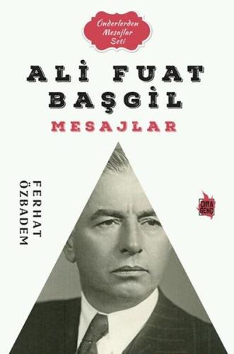 Ali Fuat Başgil Mesajlar - Önderlerden Mesajlar Seti | Kitap Ambarı
