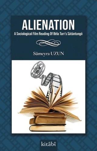 Alienation a Sociological Film Reading of Bela Tarr's Satantango | Kit