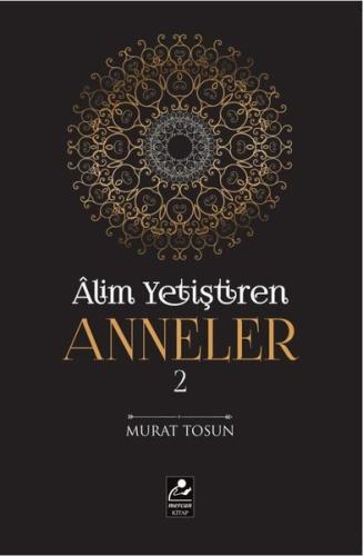 Alim Yetiştiren Anneler 2 | Kitap Ambarı