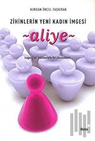 Aliye Zihinlerin Yeni Kadın İmgesi