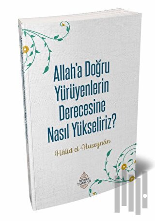 Allah’a Doğru Yürüyenlerin Derecesine Nasıl Yükseliriz? | Kitap Ambarı