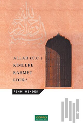 Allah (C.C.) Kimlere Rahmet Eder?