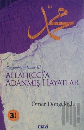 Allah (cc)'a Adanmış Hayatlar - Peygamberin İzinde 3