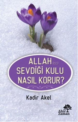 Allah Sevdiği Kulu Nasıl Korur? | Kitap Ambarı