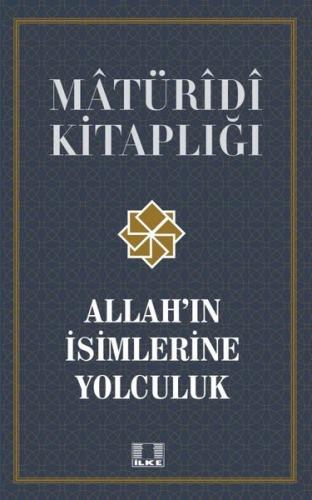Allah'ın İsimlerine Yolculuk - Matüridi Kitaplığı