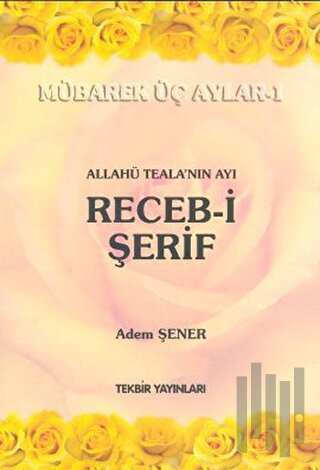 Allahü Teala'nın Ayı Receb-i Şerif