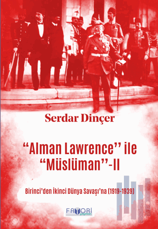 ‘‘Alman Lawrence’’ ile ‘‘Müslüman’’ -II