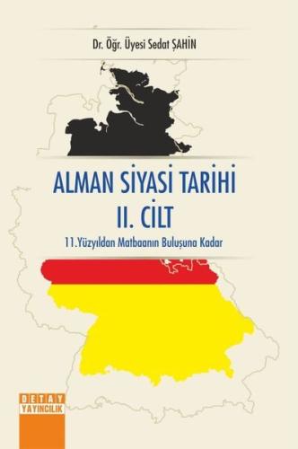 Alman Siyasi Tarihi 2.Cilt-11.Yüzyıldan Matbaanın Buluşuna Kadar