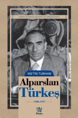 Alparslan Türkeş: 1980 - 1997 | Kitap Ambarı