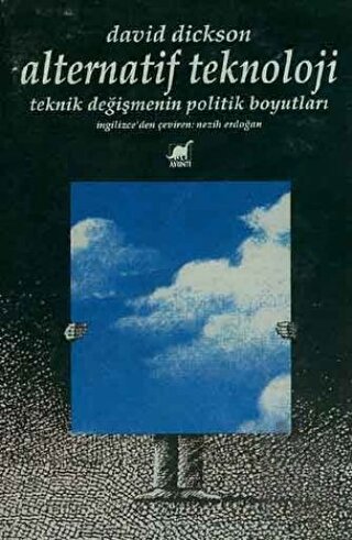 Alternatif Teknoloji Teknik Değişmenin Politik Boyutları
