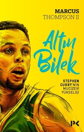 Altın Bilek-Stephen Curry'nin Mucizevi Yükselişi