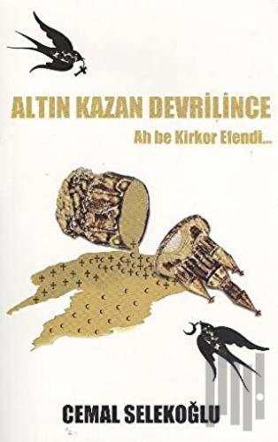 Altın Kazan Devrilince