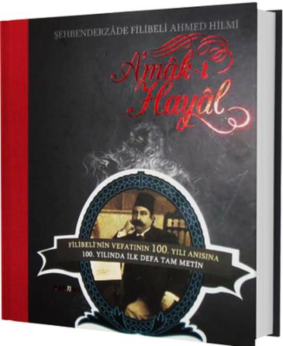 A'mak-ı Hayal (Vefatının 100. Yılı Anısına İlk Defa Özel Baskı Tam Metin)