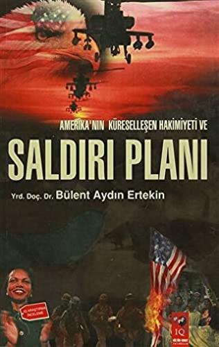Amerika'nın Küreselleşen Hakimiyeti ve Saldırı Planı