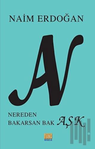 An - Nereden Bakarsan Bak Aşk