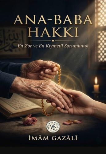 Ana - Baba Hakkı-En Zor ve En Kıymetli Sorumluluk