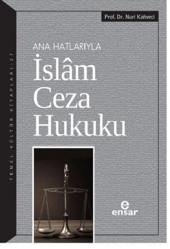 Ana Hatlarıyla İslam Ceza Hukuku | Kitap Ambarı