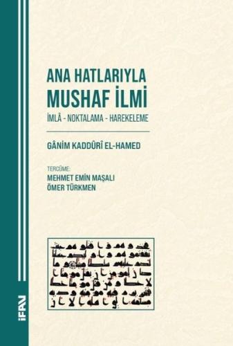 Ana Hatlarıyla Mushaf İlmi: İmla - Noktalama - Harekeleme