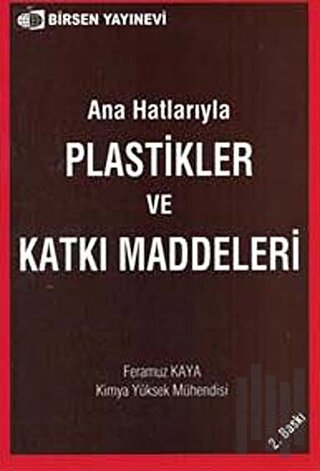 Ana Hatlarıyla Plastikler ve Katkı Maddeleri