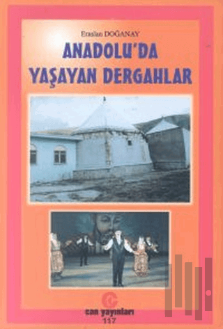 Anadolu’da Yaşayan Dergahlar