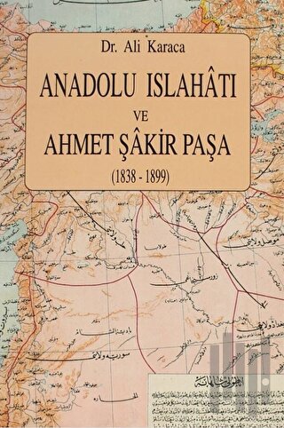 Anadolu Islahatı ve Ahmet Şakir Paşa