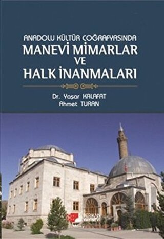Anadolu Kültür Coğrafyasında Manevi Mimarlar ve Halk İnanmaları