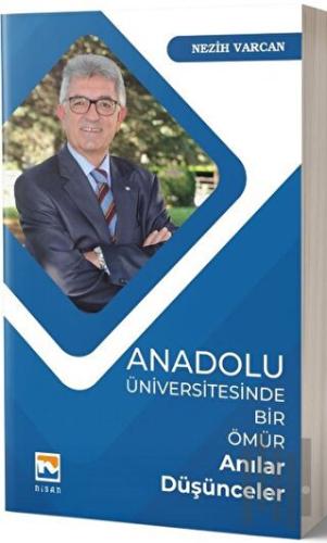 Anadolu Üniversitesinde Bir Ömür Anılar Düşünceler