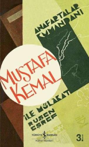 Anafartalar Kumandanı Mustafa Kemal ile Mülakat