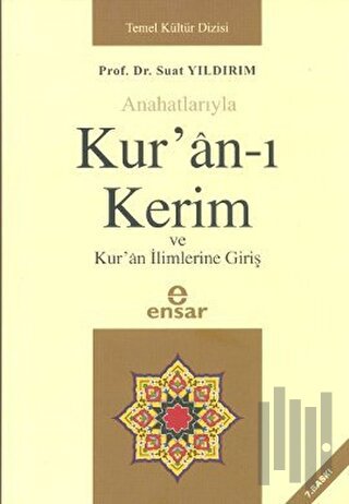 Anahatlarıyla Kur’an-ı Kerim ve Kur’an İlimlerine Giriş