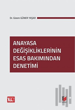 Anayasa Değişikliklerinin Esas Bakımından Denetimi