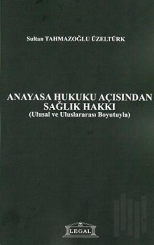 Anayasa Hukuku Açısından Sağlık Hakkı