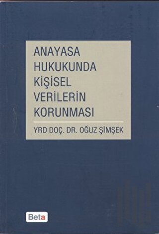 Anayasa Hukukunda Kişisel Verilerin Korunması