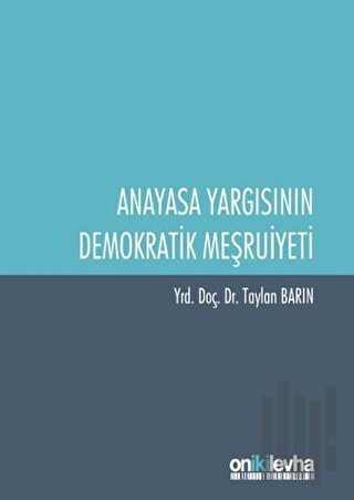 Anayasa Yargısının Demokratik Meşruiyeti