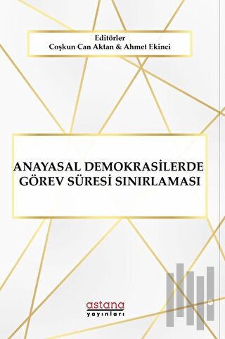 Anayasal Demokrasilerde Görev Süresi Sınırlaması | Kitap Ambarı