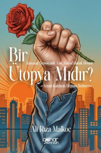 Anayasal Demokratik Laik Sosyal Hukuk Devleti Bir Ütopya mıdır?