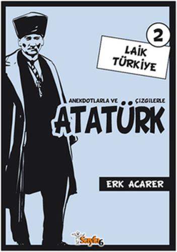 Anekdotlarla ve Çizgilerle Atatürk 2 - Laik Türkiye