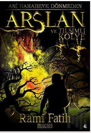 Ani Harabeye Dönmeden: Arslan ve Tılsımlı Kolye | Kitap Ambarı