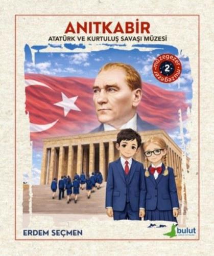 Anıtkabir: Atatürk ve Kurtuluş Savaşı Müzesi - Müzegezer 2 | Kitap Amb