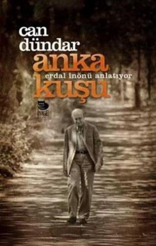 Anka Kuşu - Erdal İnönü Anlatıyor