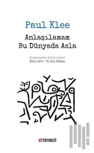 Anlaşılamam Bu Dünyada Asla | Kitap Ambarı