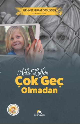 Anlat Lütfen Çok Geç Olmadan | Kitap Ambarı