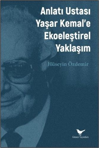 Anlatı Ustası Yaşar Kemal'e Ekoeleştirel Yaklaşım