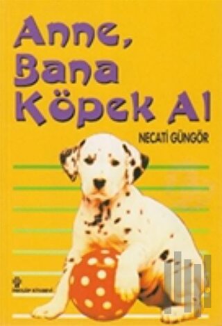 Anne, Bana Köpek Al | Kitap Ambarı