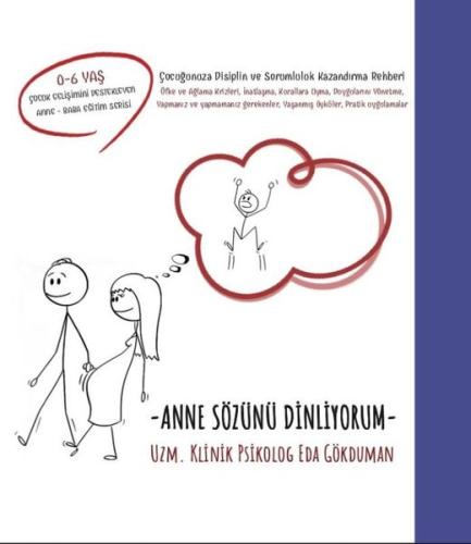 Anne Sözünü Dinliyorum - Çocuğunuza Disiplin ve Sorumluluk Kazandırma Rehberi (Ciltli)