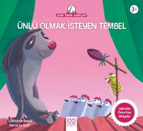 Anne Tavuk Anlatıyor - Ünlü Olmak İsteyen Tembel Hayvan | Kitap Ambarı