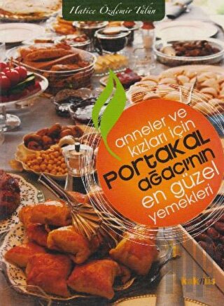 Anneler ve Kızları İçin Portakal Ağacı’nın En Güzel Yemekleri | Kitap 